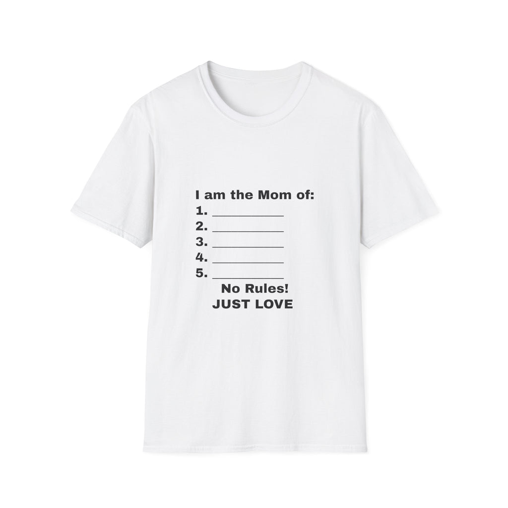 I Am The Mom Of: No Rules! Just Love