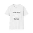 I Am The Mom Of: No Rules! Just Love