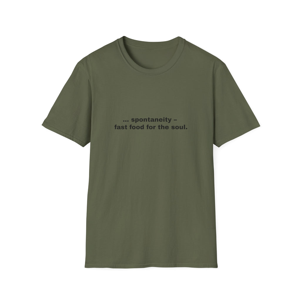 ... Spontaneity – Fast Food For The Soul.