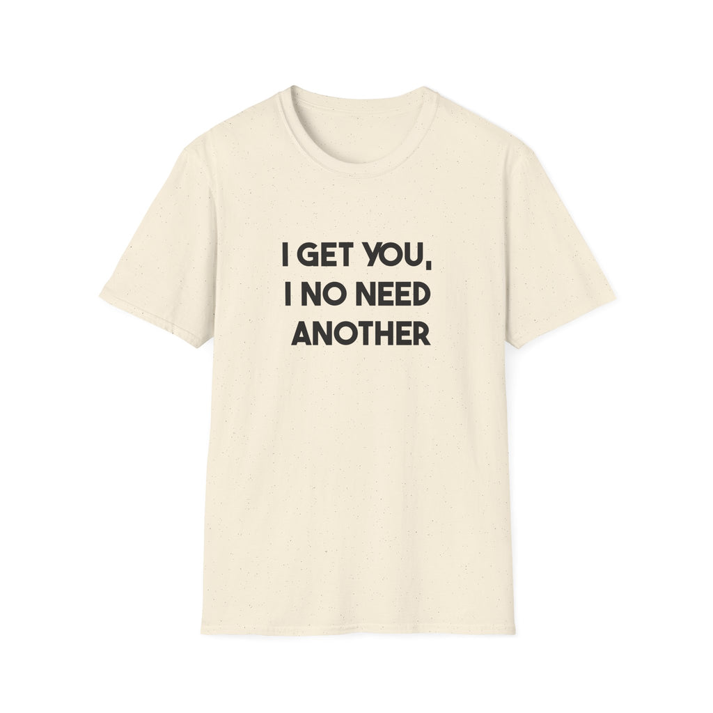 I Get You, I No Need Another