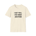 I Get You, I No Need Another