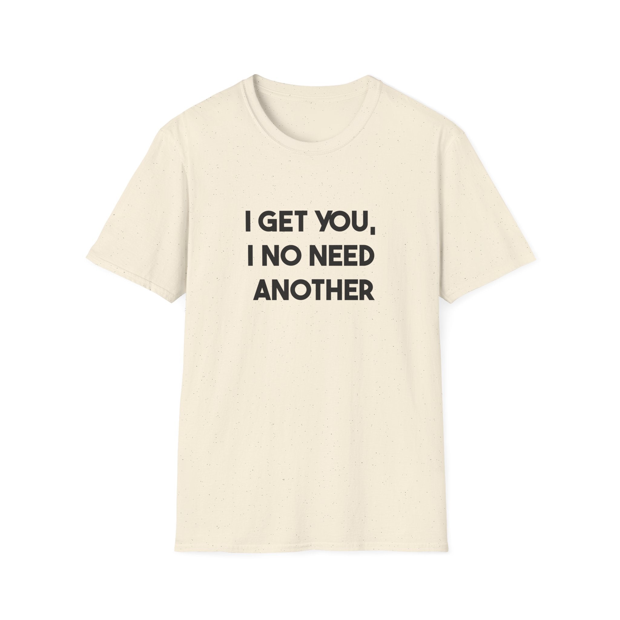 I Get You, I No Need Another