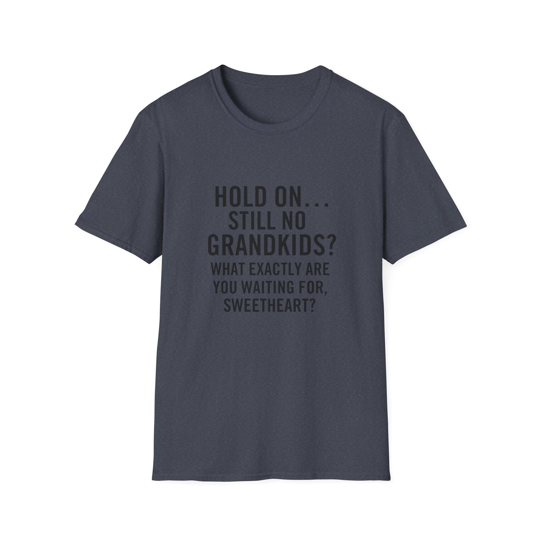 Hold On... Still No Grandkids?