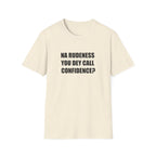 Na Rudeness You Dey Call Confidence?