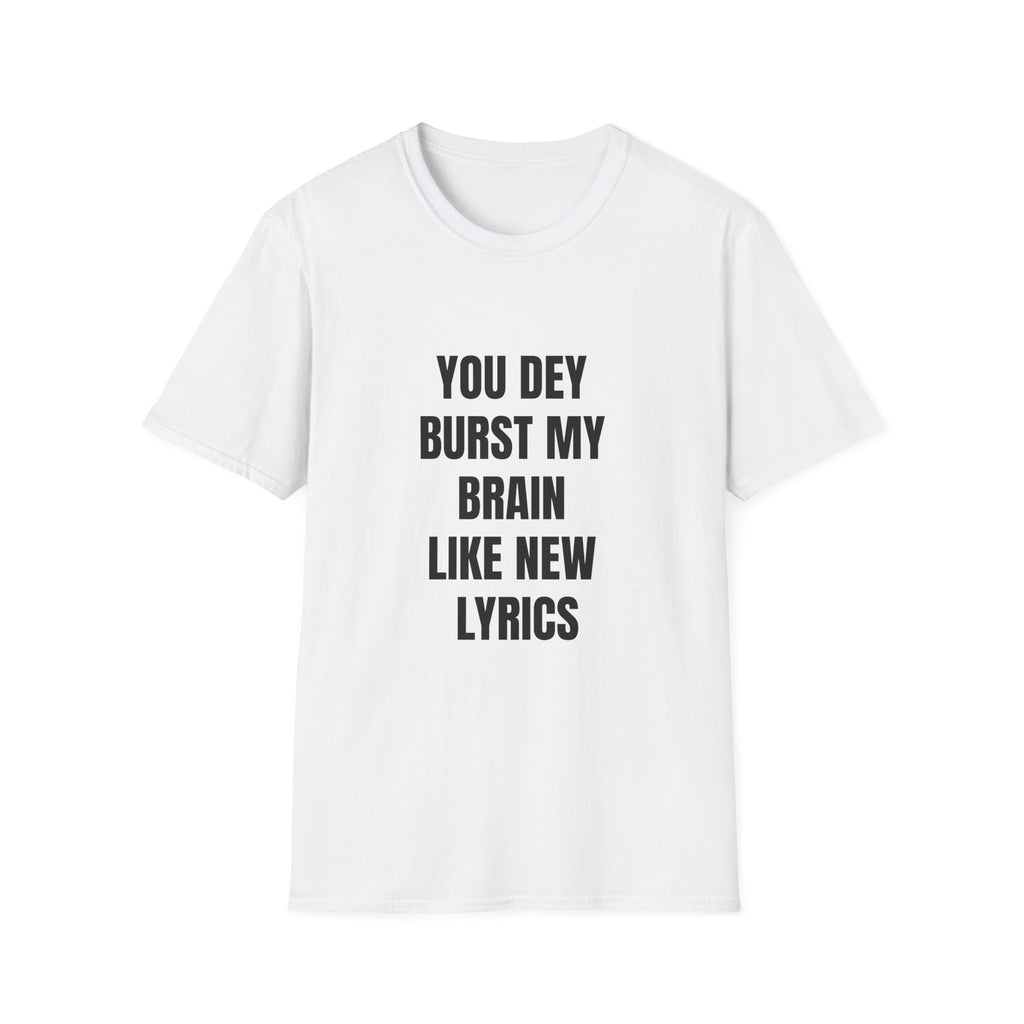 You Dey Burst My Brain Like New Lyrics