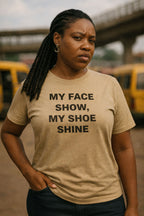 Serious lady pose wear my face show, my shoe shine shirt as thoughtful gift for true friends.