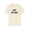 I Dey My Lane