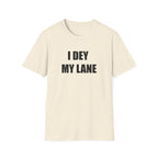 I Dey My Lane