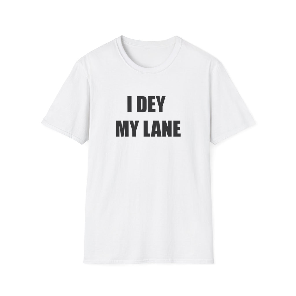 I Dey My Lane