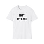 I Dey My Lane
