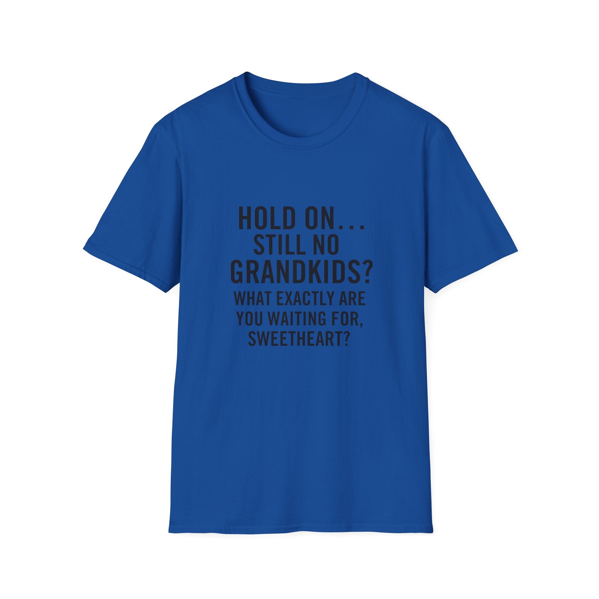 Hold On... Still No Grandkids?