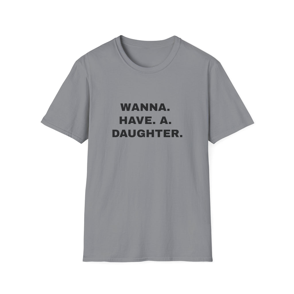Wanna. Have. A. Daughter.