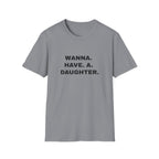 Wanna. Have. A. Daughter.