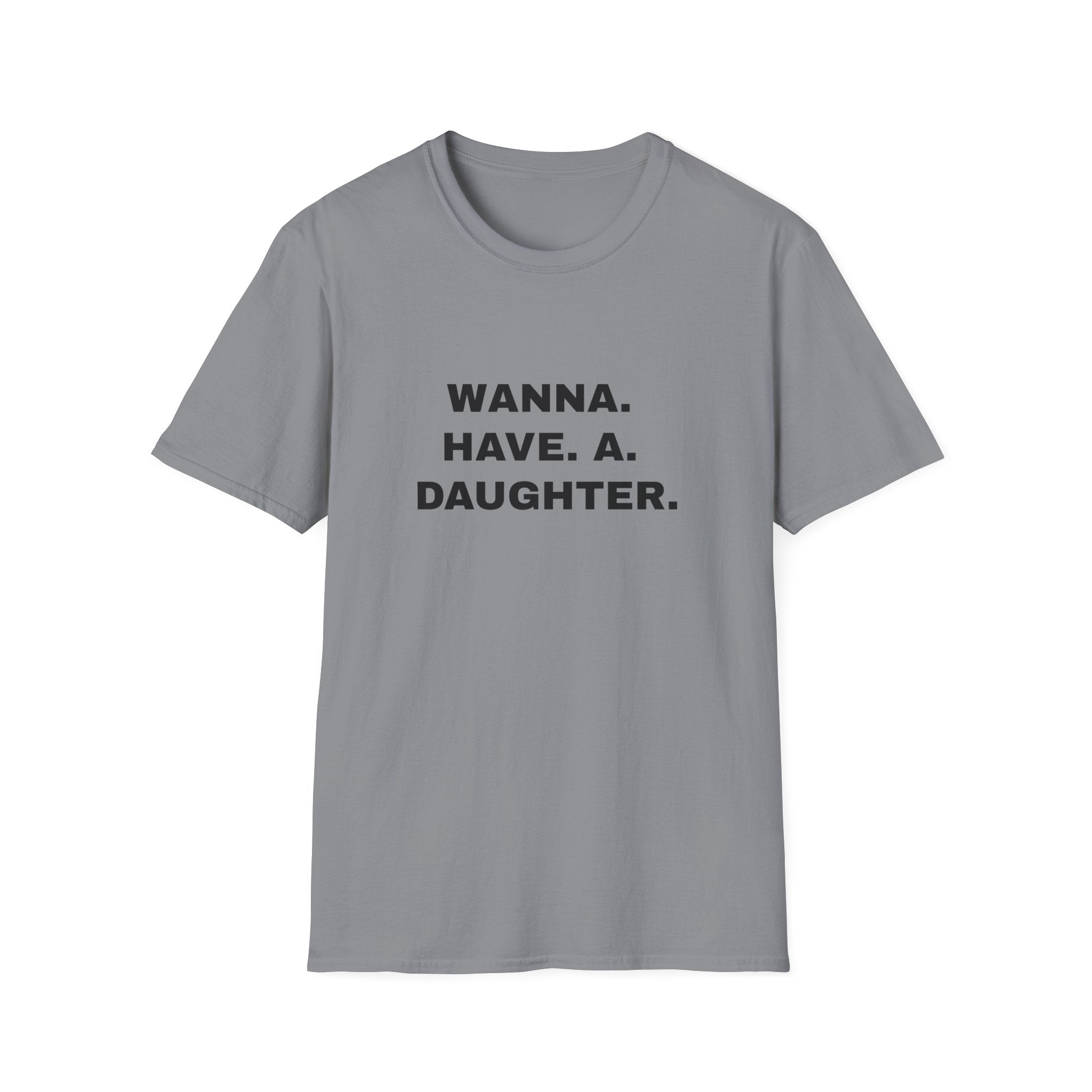 Wanna. Have. A. Daughter.