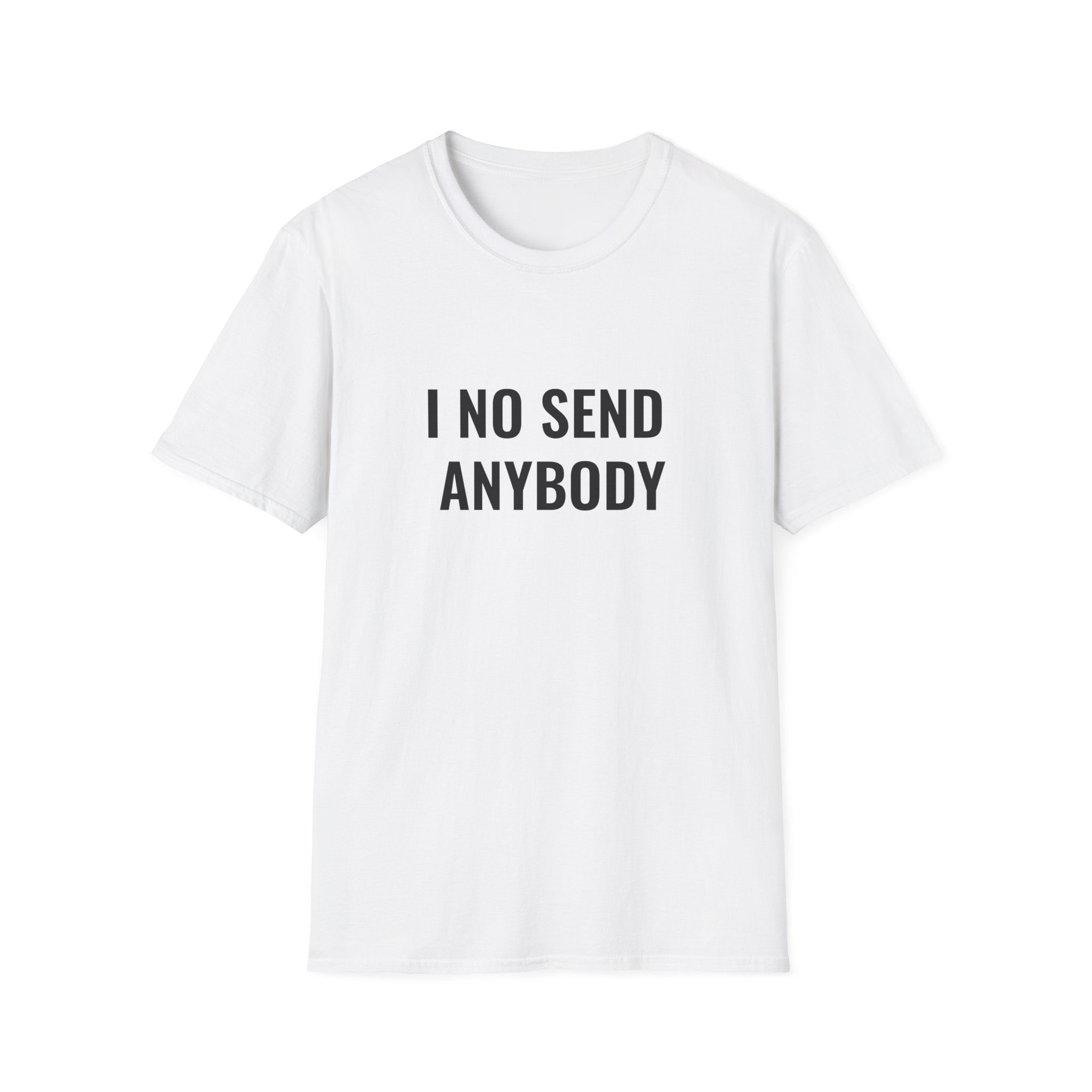 I No Send Anybody