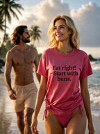 Witty summer apparel: Eat right! — Start with buns. shirt worn by a woman on a beach; unique vacation gift for her or a partner