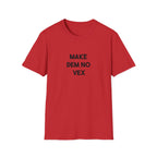 Make Dem No Vex