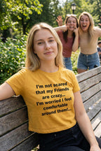 Confident woman outdoors wearing I'm worried I feel comfortable around them making madness home, friend gift.