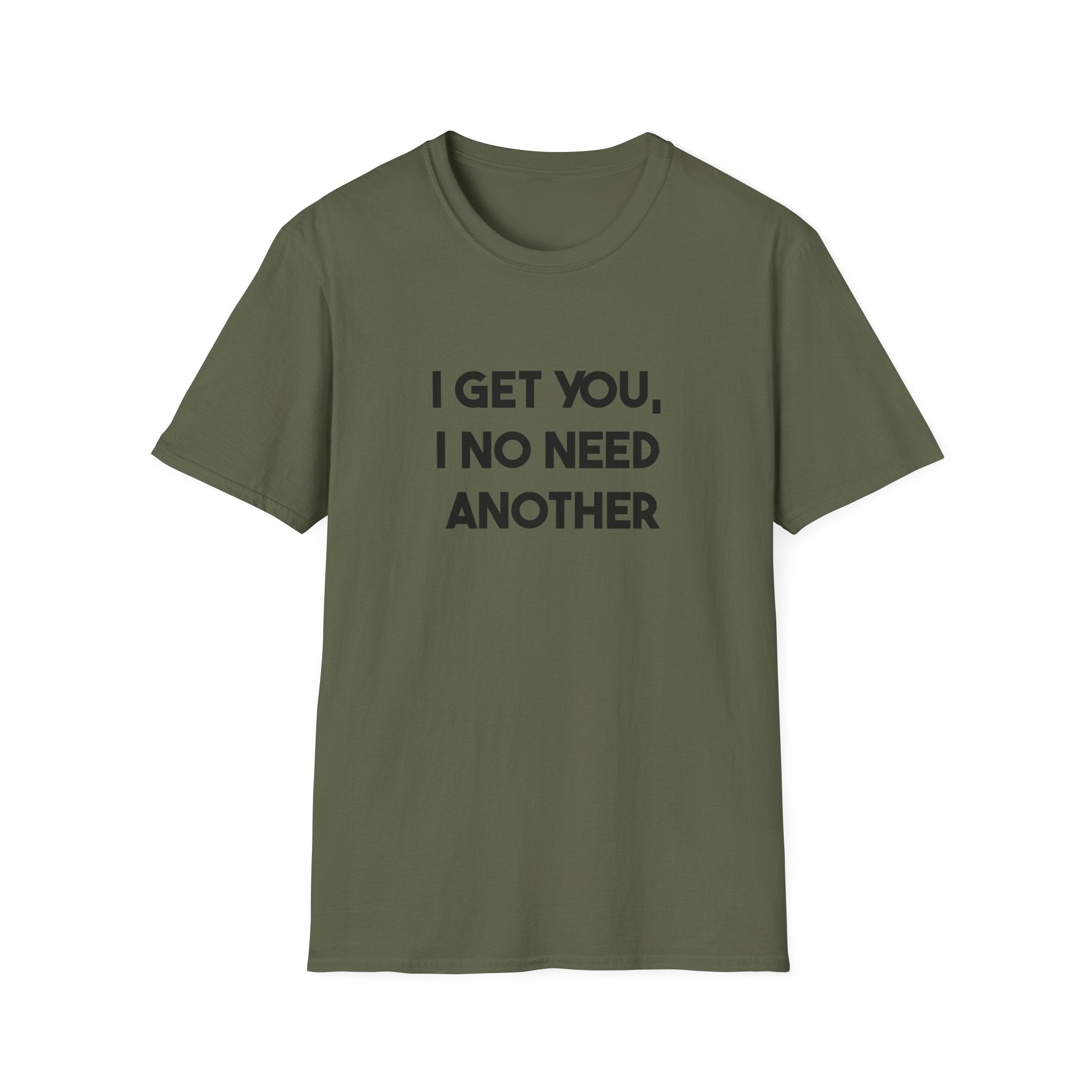 I Get You, I No Need Another