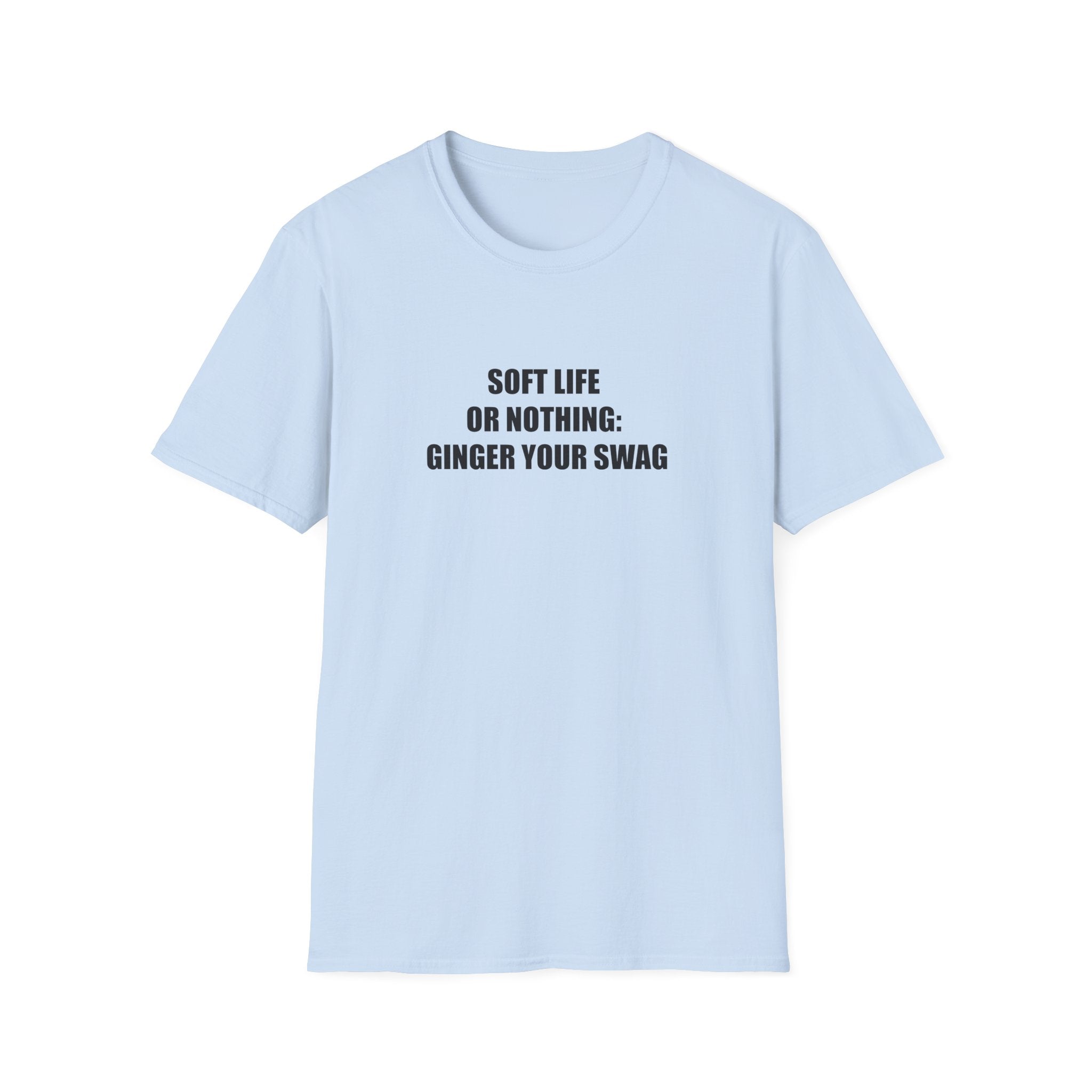 Soft Life Or Nothing: Ginger Your Swag