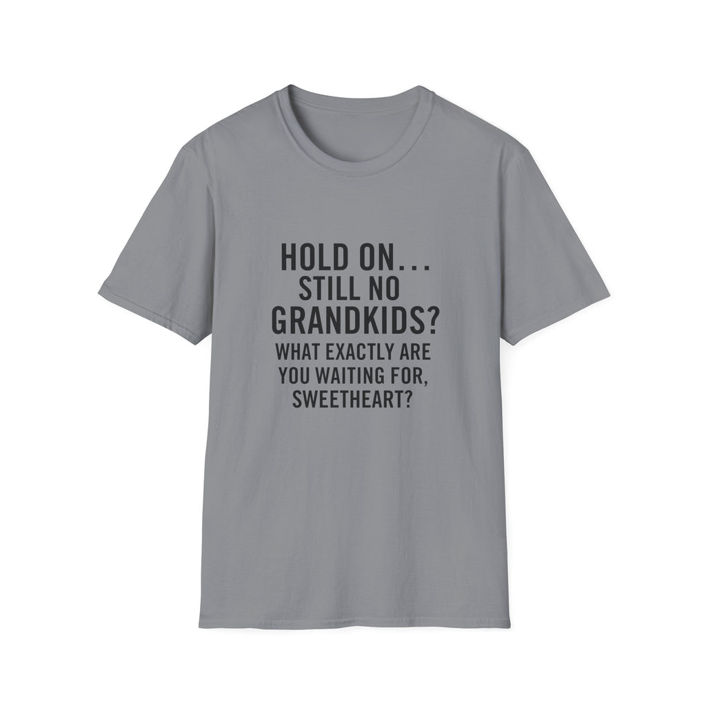 Hold On... Still No Grandkids?