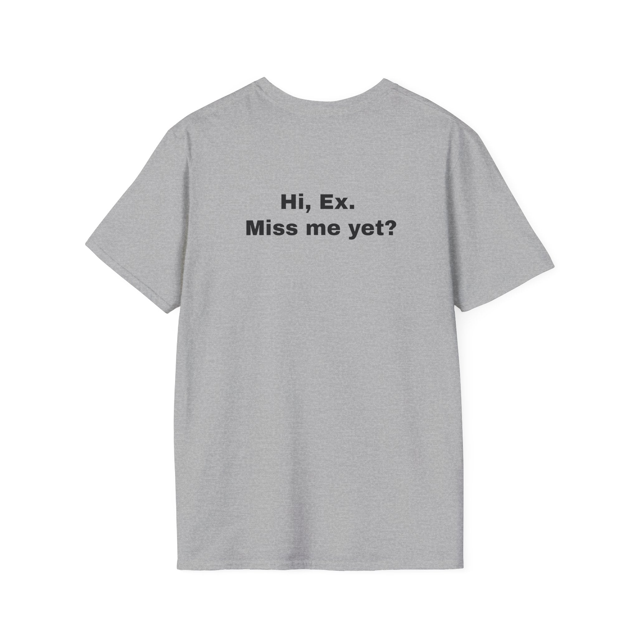 Hi, Ex. Miss Me Yet?