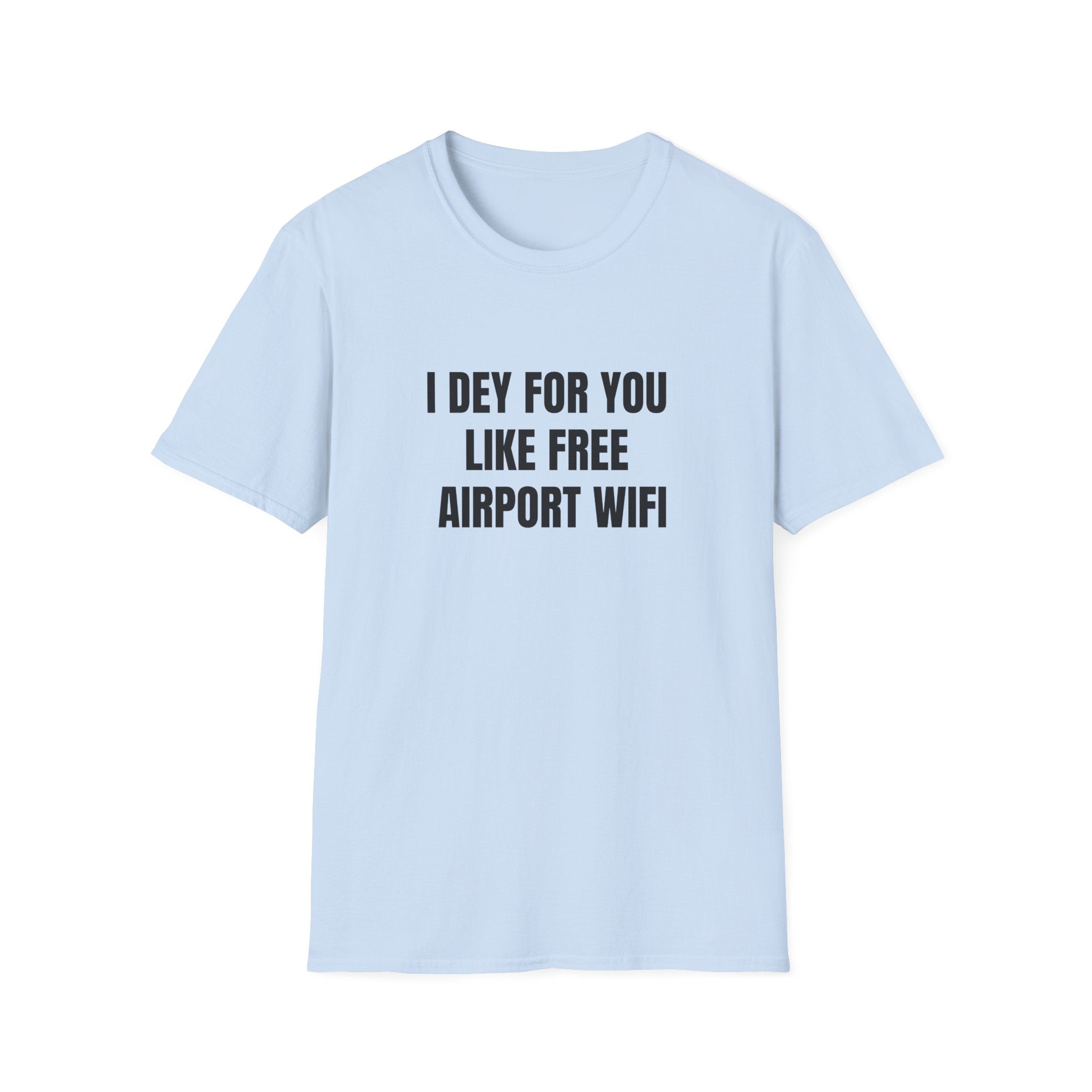 I Dey For You Like Free Airport Wifi