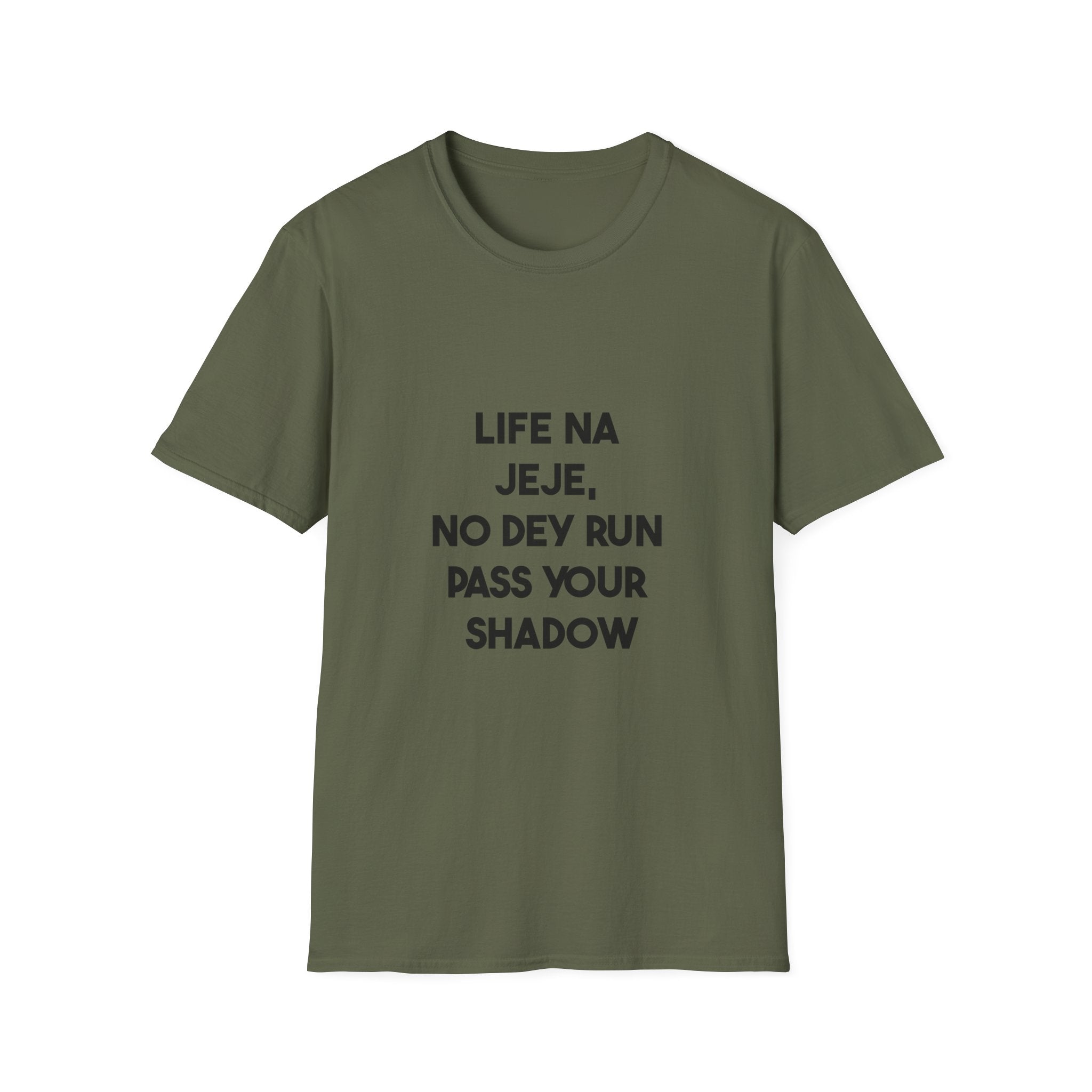 Life Na Jeje, No Dey Run Pass Your Shadow