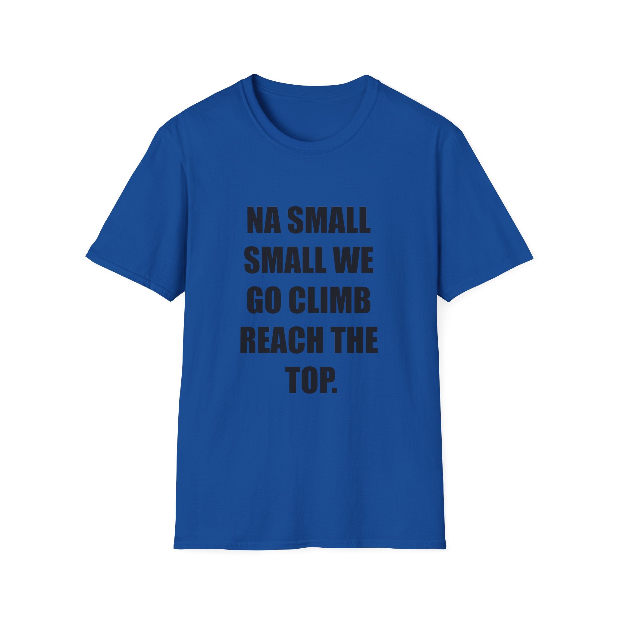 Na Small Small We Go Climb Reach The Top
