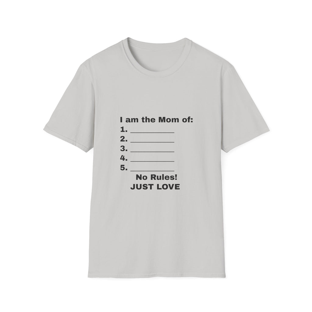 I Am The Mom Of: No Rules! Just Love