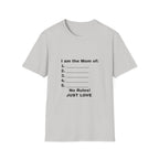 I Am The Mom Of: No Rules! Just Love
