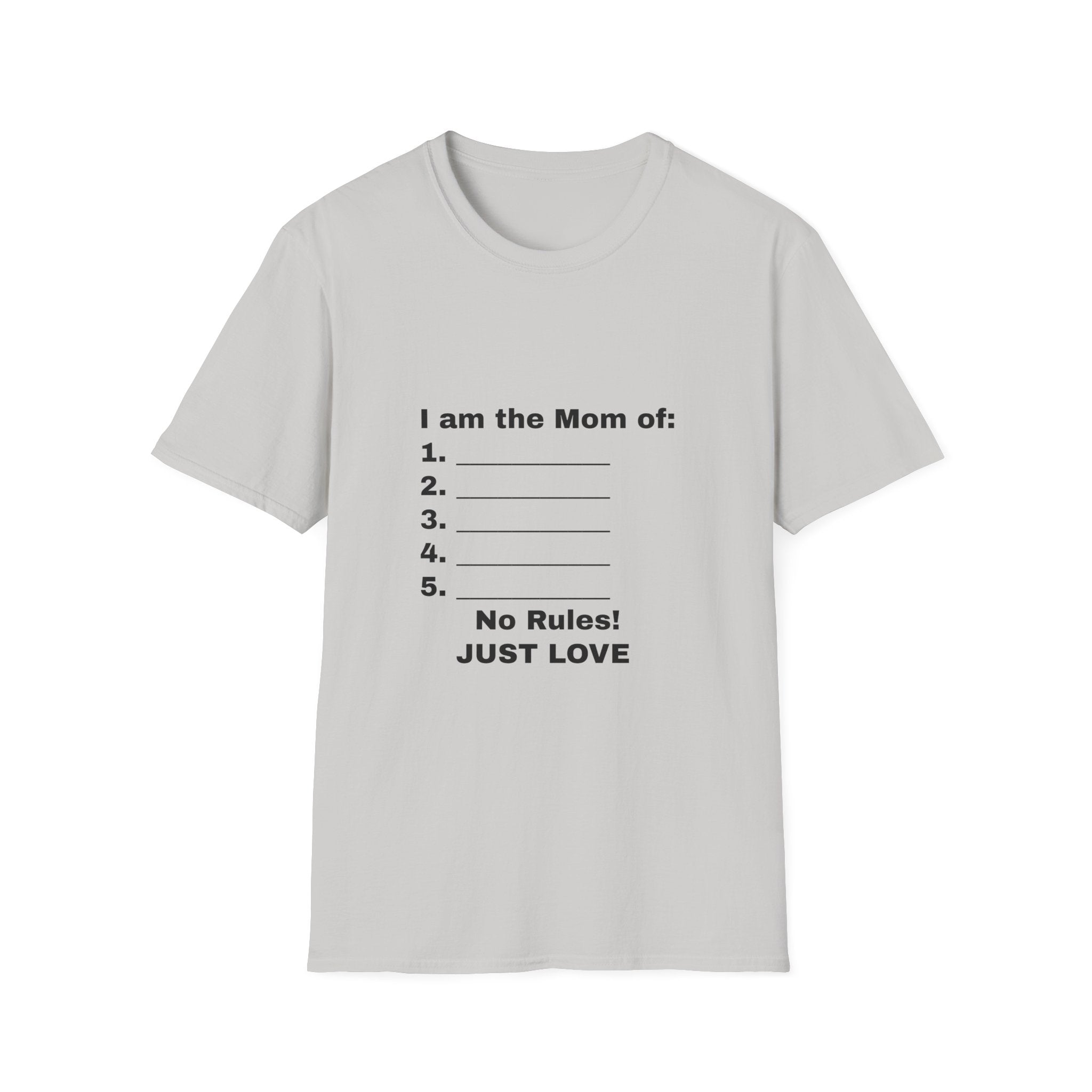 I Am The Mom Of: No Rules! Just Love