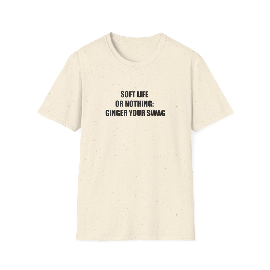 Soft Life Or Nothing: Ginger Your Swag