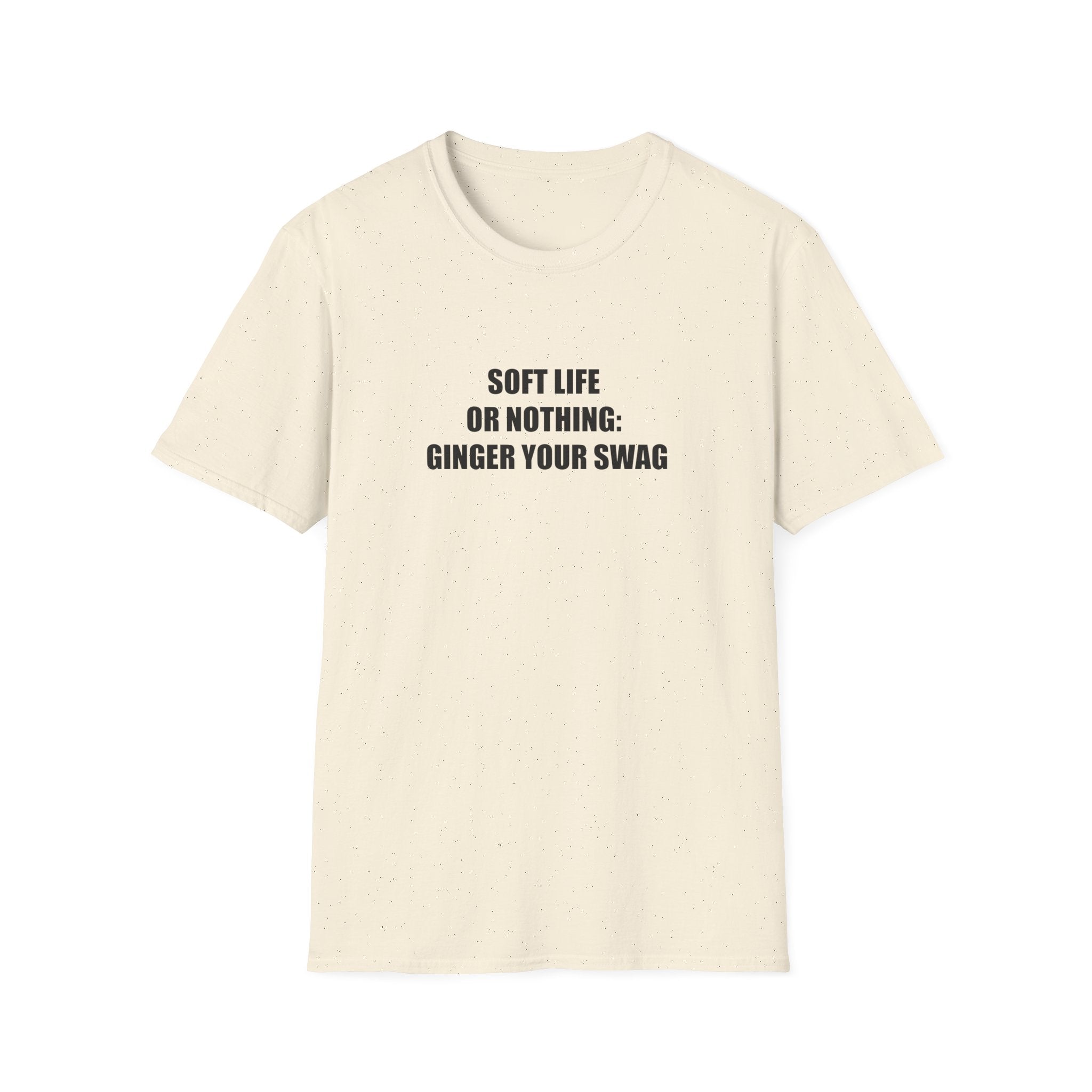 Soft Life Or Nothing: Ginger Your Swag