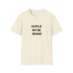Hustle No Be Beans