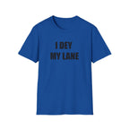 I Dey My Lane
