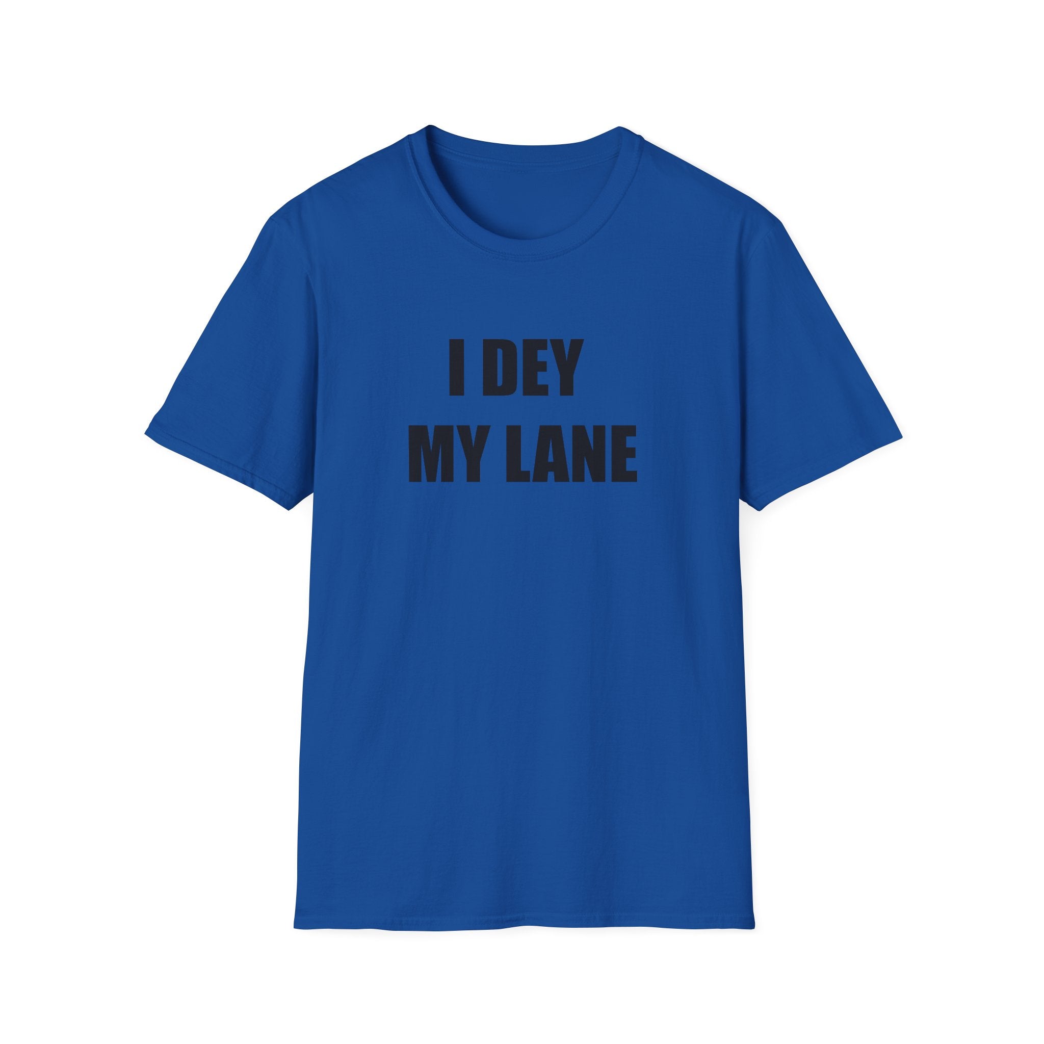 I Dey My Lane