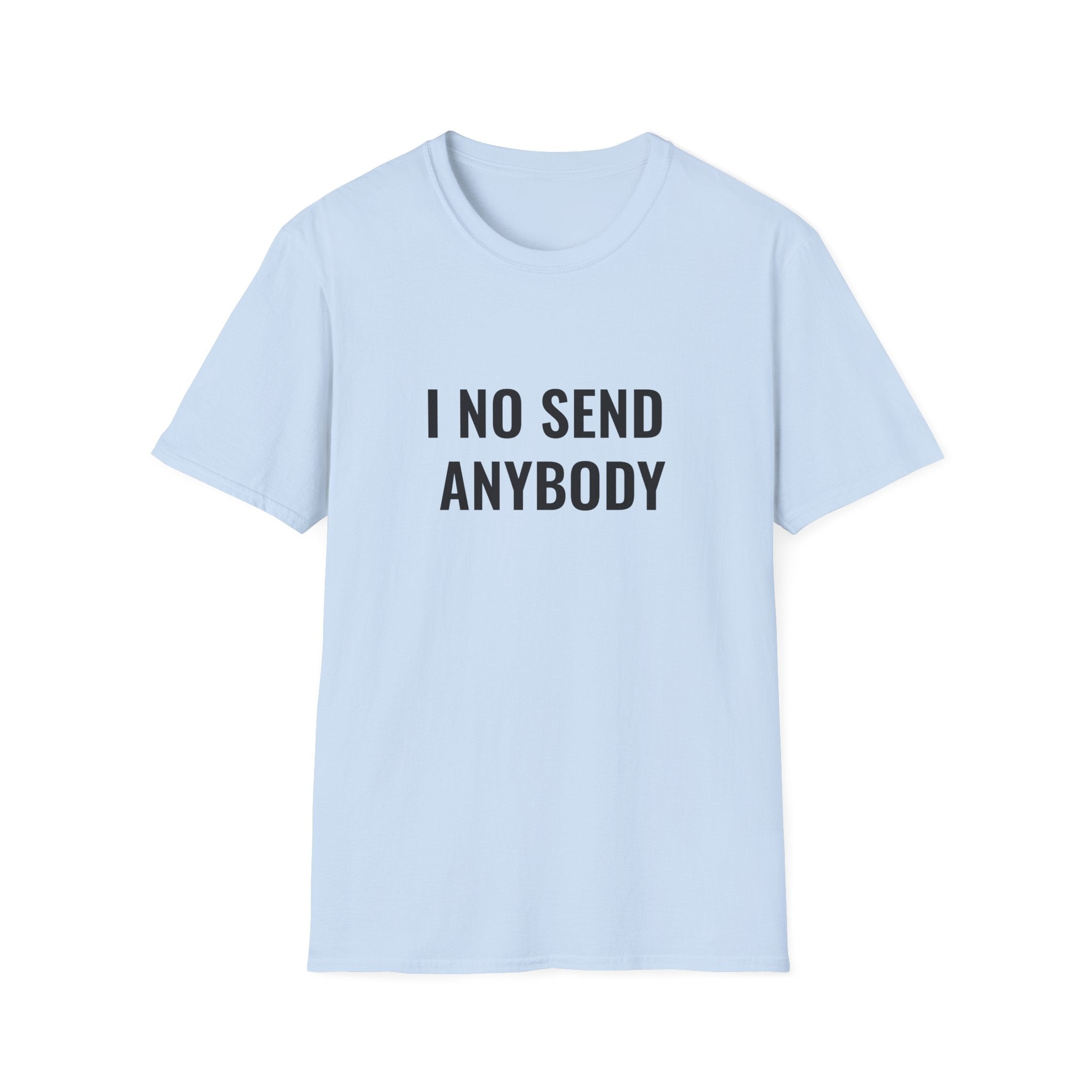 I No Send Anybody