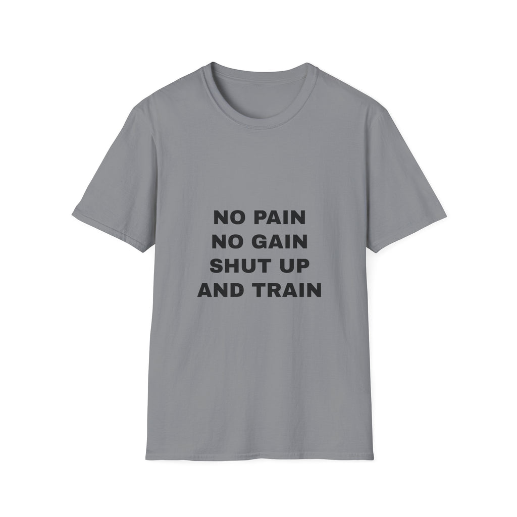 No Pain No Gain Shut Up And Train