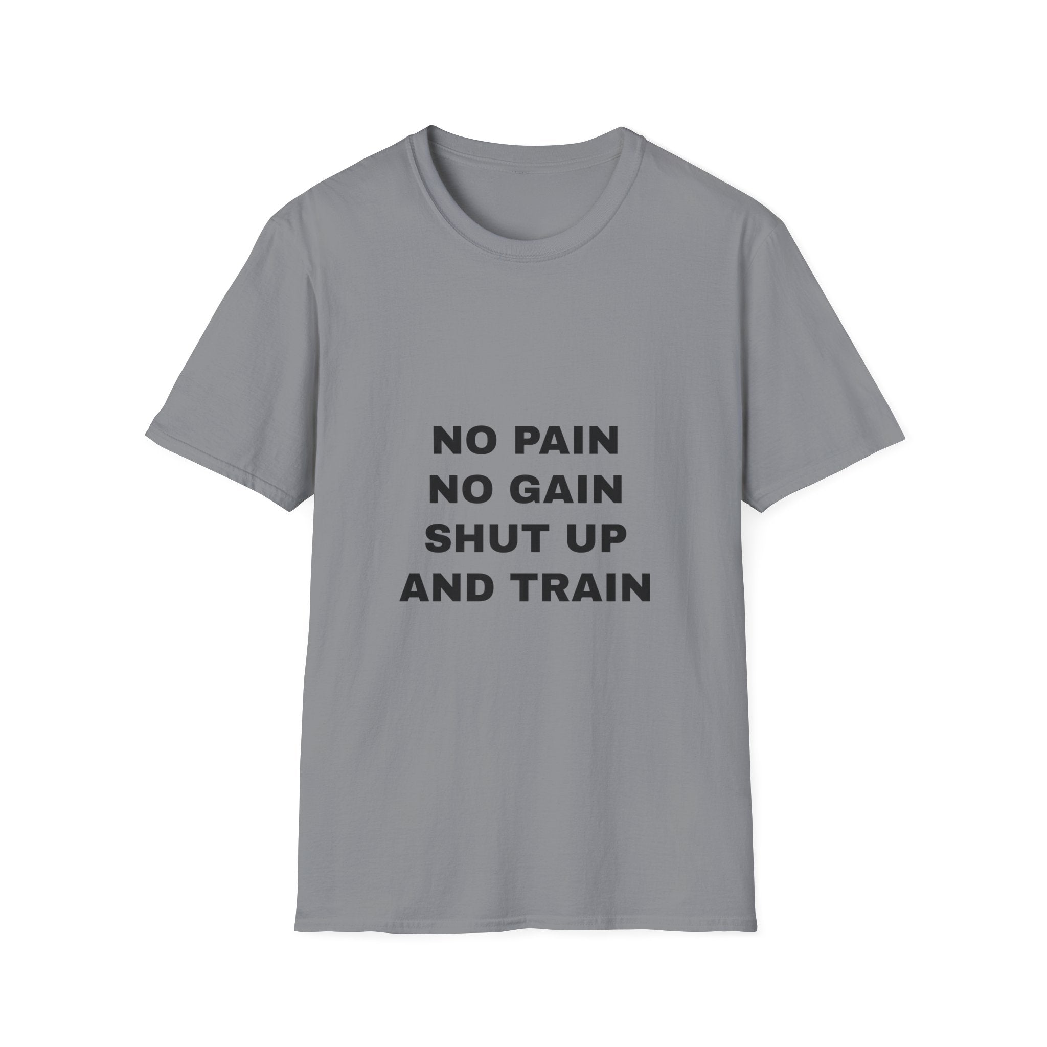 No Pain No Gain Shut Up And Train