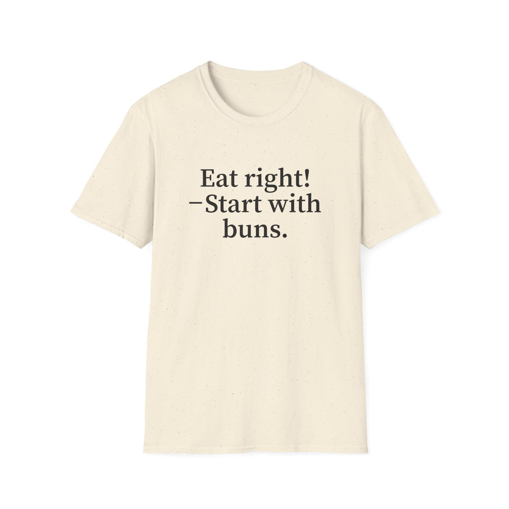 Eat right! — Start with buns.