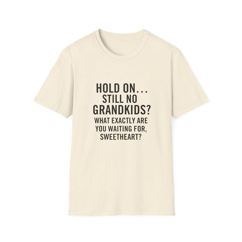 Hold On... Still No Grandkids?