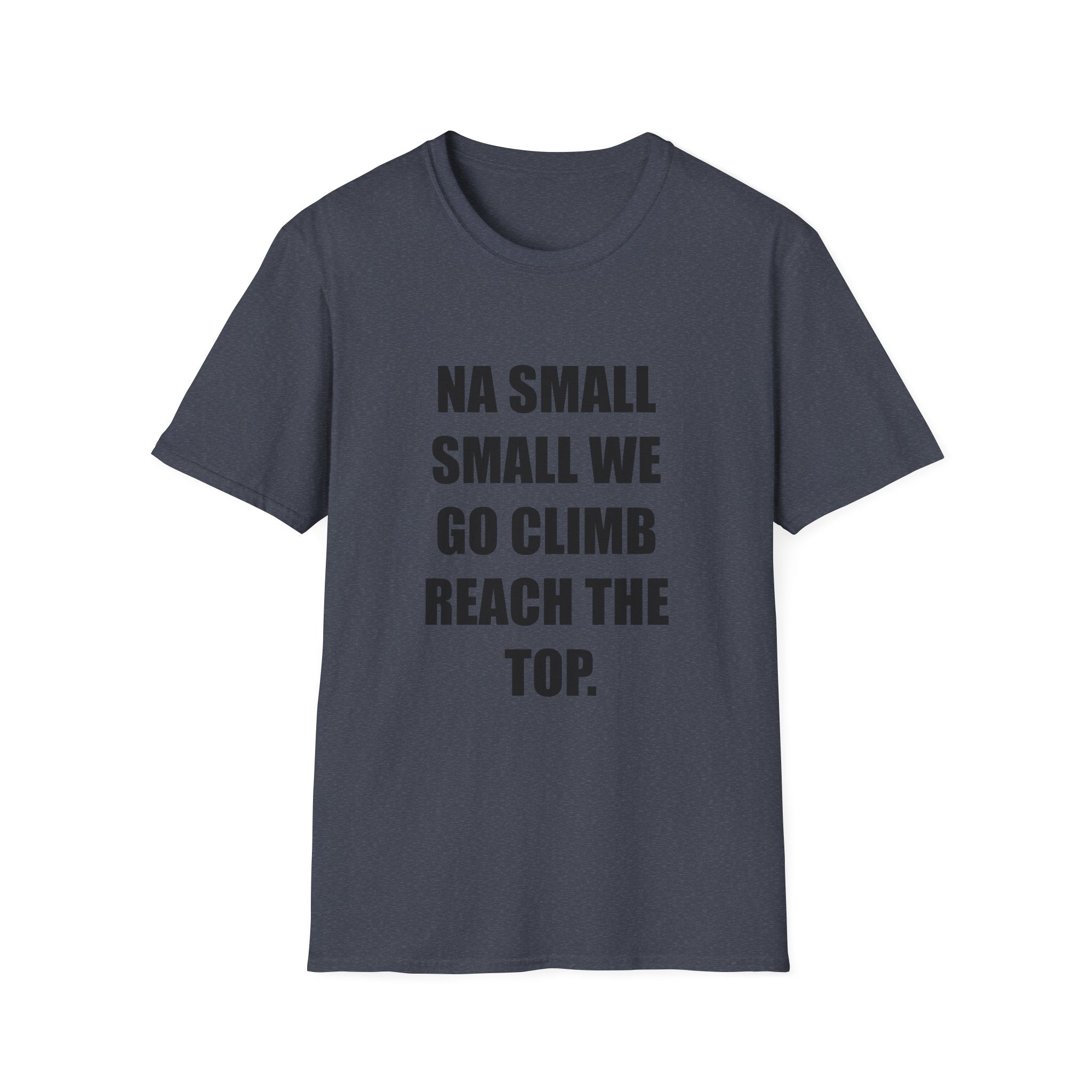 Na Small Small We Go Climb Reach The Top