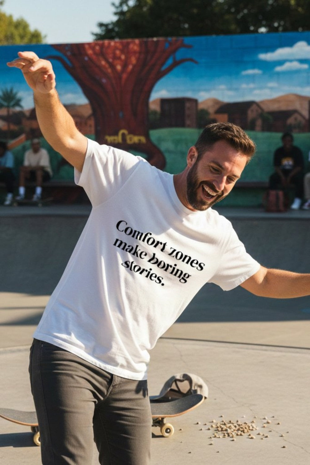 Active skateboarder wearing comfort zones make boring stories finding unscripted moments, a perfect gift for adventurers.