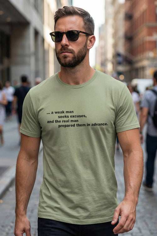Guy sporting a weak man seeks excuses and the real man prepared them in advance projecting confidence.