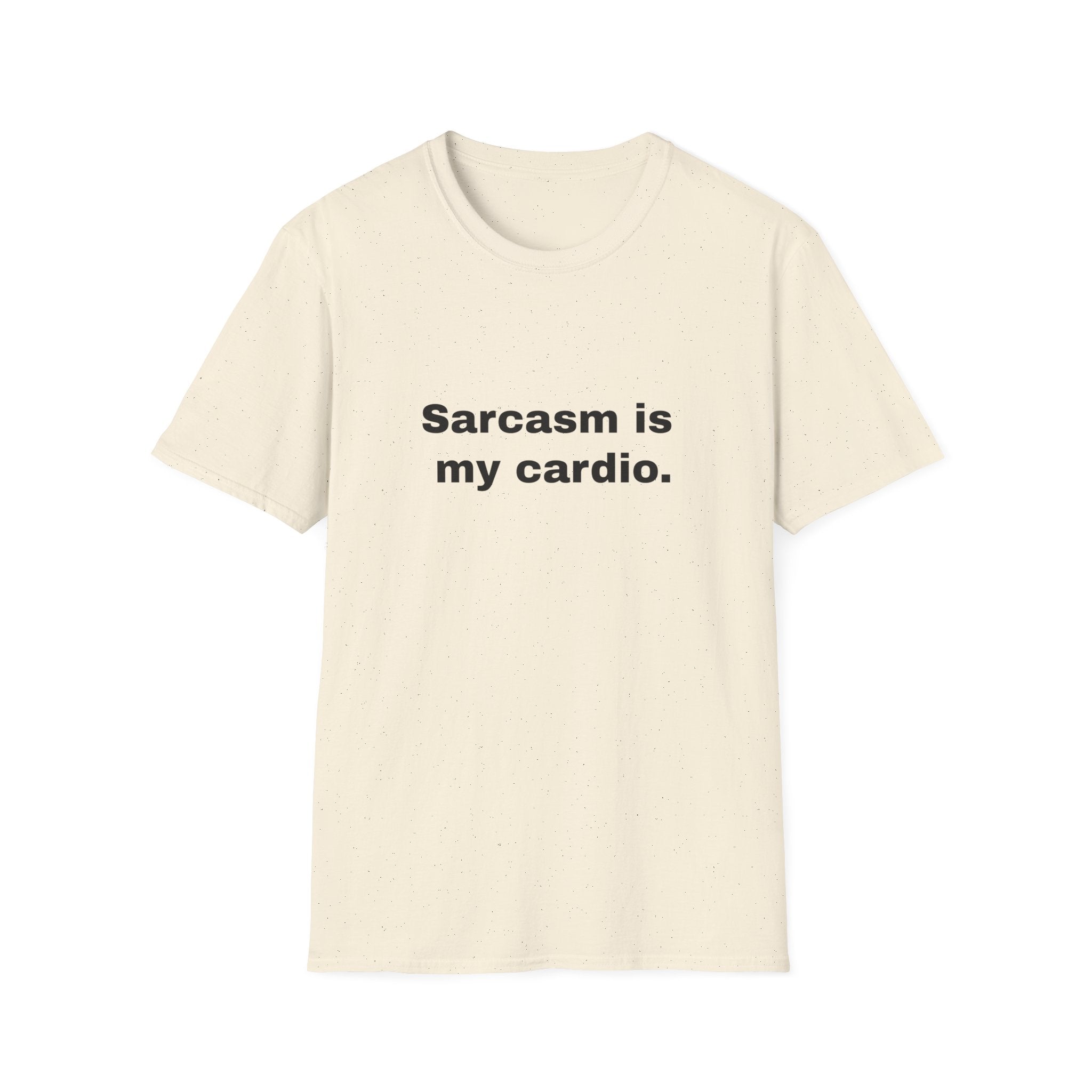 Sarcasm Is My Cardio.