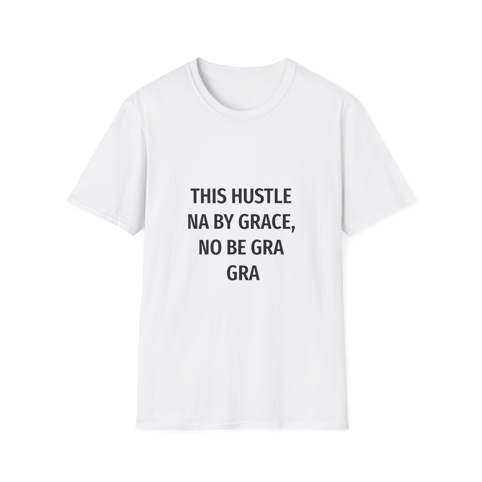 This Hustle Na By Grace, No Be Gra Gra