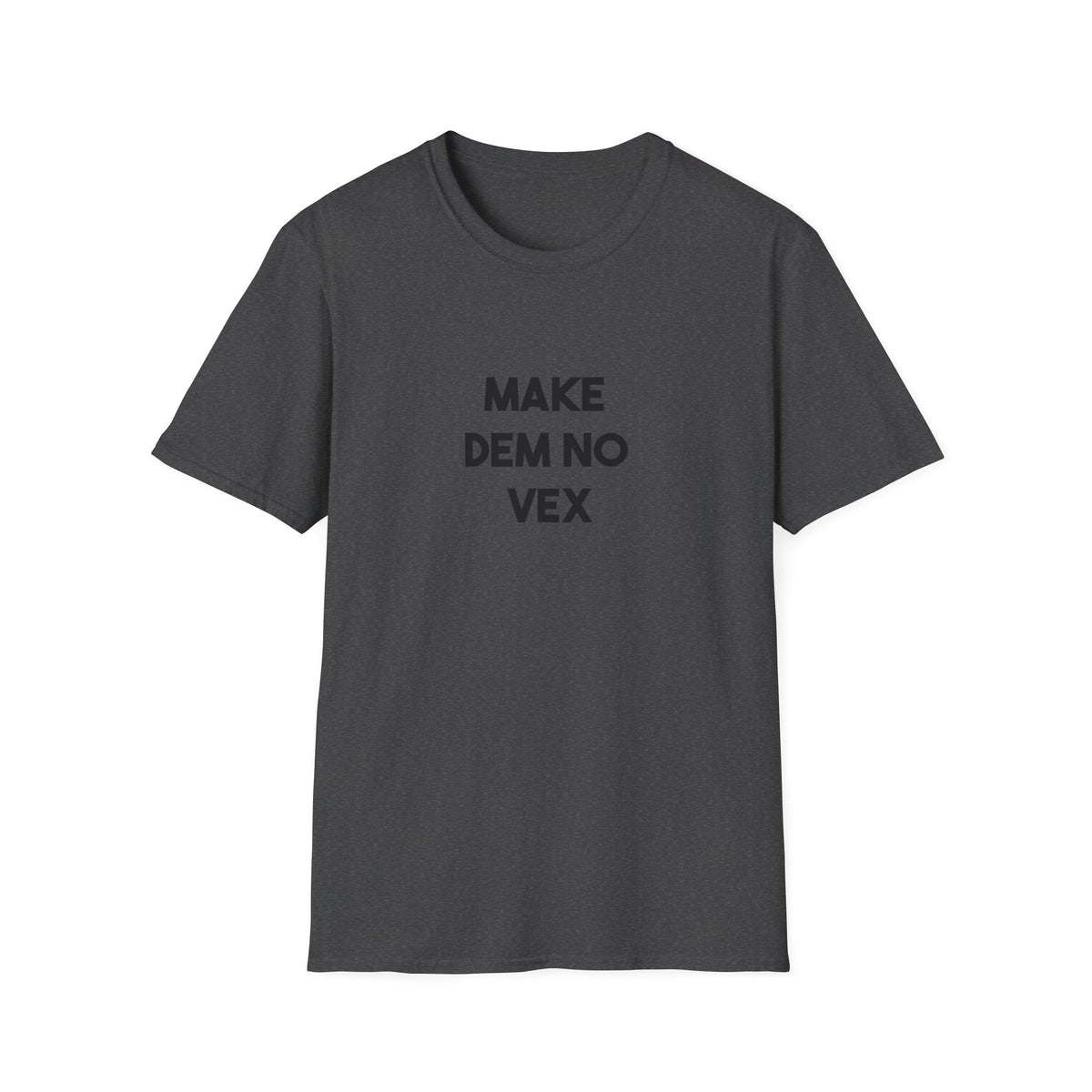 Make Dem No Vex