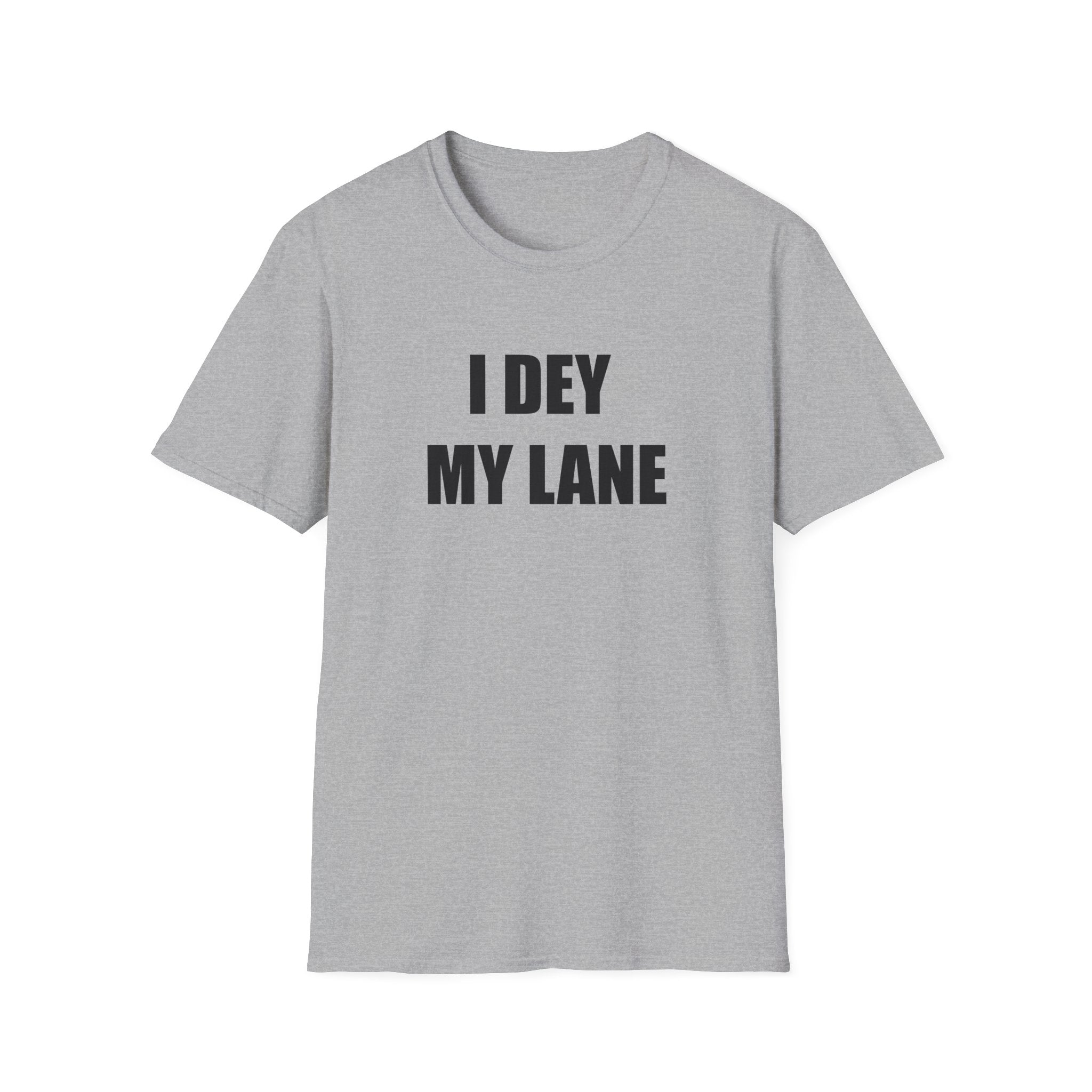 I Dey My Lane