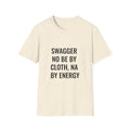 Swagger No Be By Cloth, Na By Energy